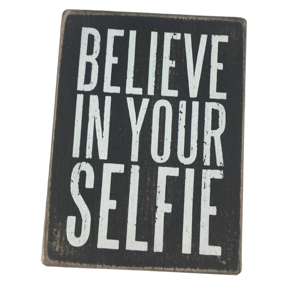 Believe In Your Selfie Box Sign Wood Box Sign